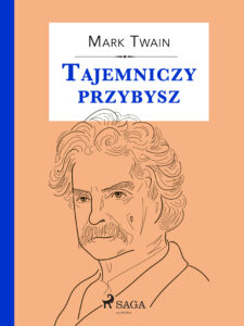 Tytuł: Tajemniczy przybysz
Autor: Mark Twain
Wydawnictwo: SAGA Egmont
Formaty: EPUB, MOBI