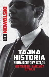 Tytuł: Tajna historia Biura Ochrony Rządu
Autor: Lech Kowalski
Wydawnictwo: Fronda
Formaty: EPUB, MOBI