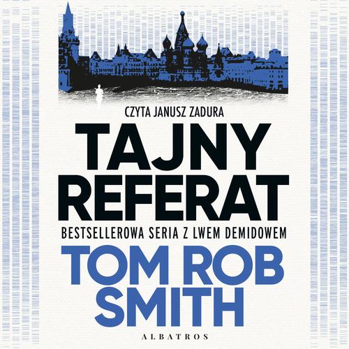Tytuł: Tajny referat. Leo Demidov. Tom 2
Autor: Tom Rob Smith
Wydawnictwo: Albatros
Formaty: MP3