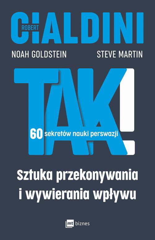 Tytuł: TAK! 60 sekretów nauki perswazji
Autor: Steve Martin, Noah Goldstein, Robert B. Cialdini
Wydawnictwo: MT Biznes
Formaty: MOBI, EPUB