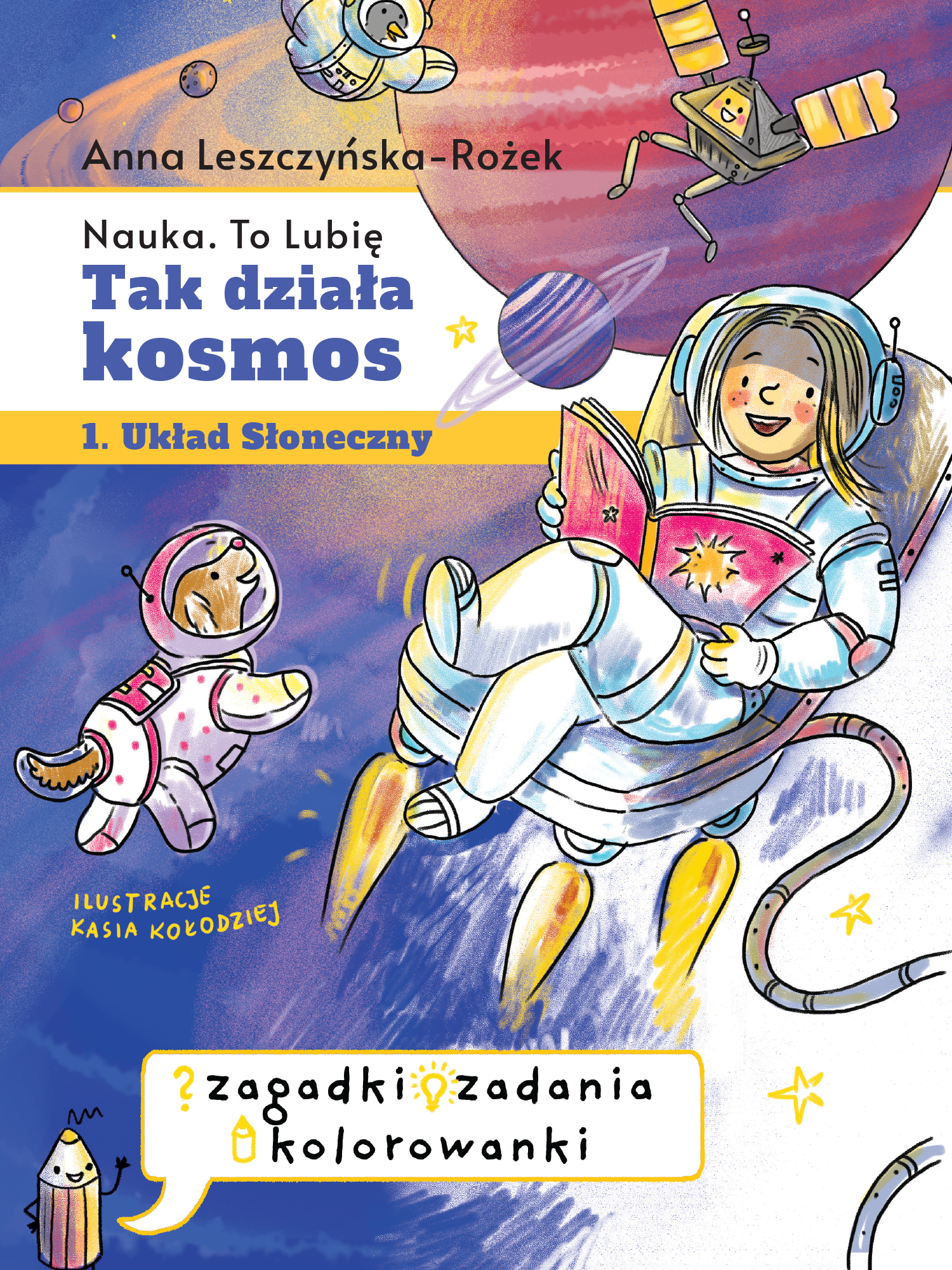 Tytuł: Tak działa kosmos. Zeszyt zabaw
Autor: Anna Leszczyńska-Rożek
Wydawnictwo: Nauka. To lubię
Formaty: PDF
