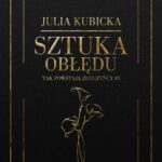 Tytuł: Tak powstają złoczyńcy Tom 3 Sztuka obłędu
Autor: Julia Kubicka
Wydawnictwo: NieZwykłe
Formaty: MOBI, EPUB