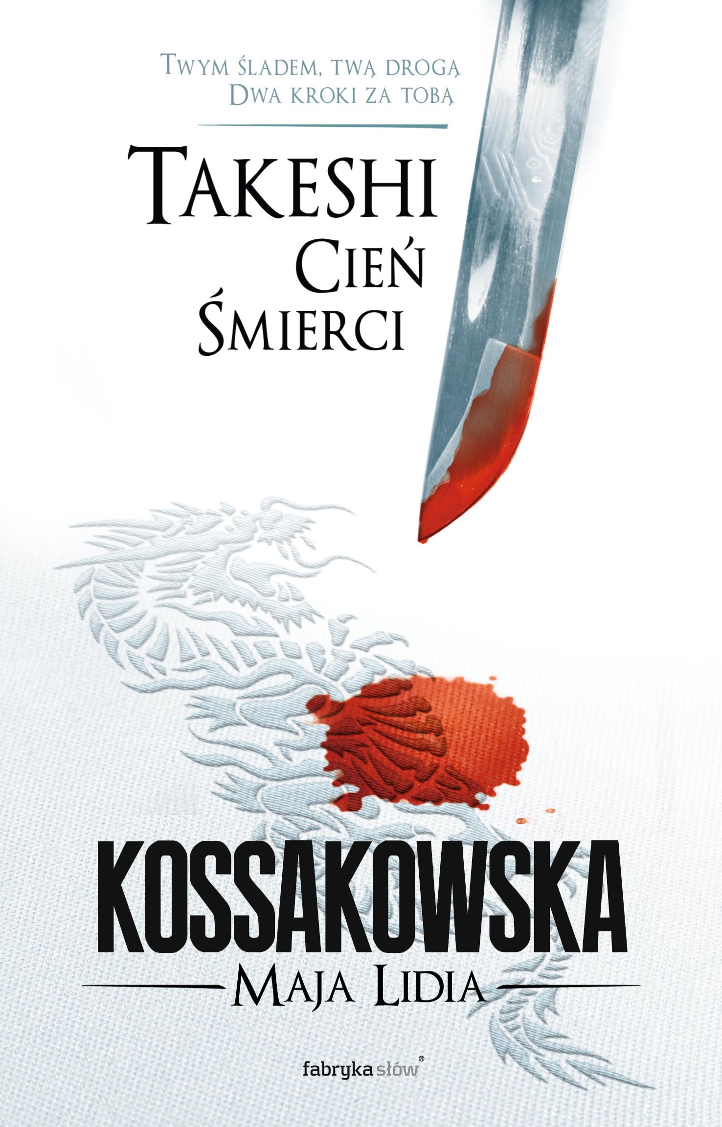 Tytuł: Takeshi (#1). Takeshi. Cień Śmierci
Autor: Maja Lidia Kossakowska
Wydawnictwo: Fabryka Słów
Formaty: EPUB, MOBI
