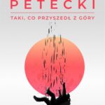 Tytuł: Taki, co przyszedł z góry
Autor: Bohdan Petecki
Wydawnictwo: Estymator
Formaty: EPUB, PDF, MOBI