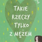 Tytuł: Takie rzeczy tylko z mężem
Autor: Agata Przybyłek
Wydawnictwo: Czwarta Strona
Formaty: EPUB, MOBI