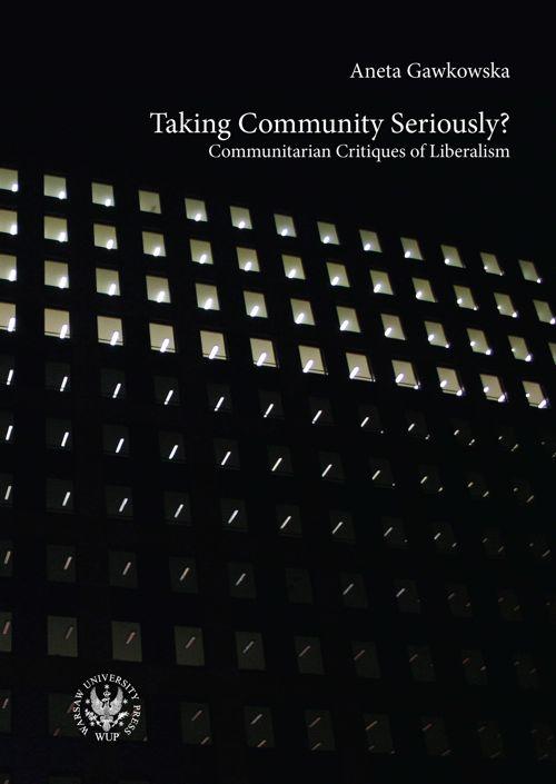 Tytuł: Taking Community Seriously?
Autor: Aneta Gawkowska
Wydawnictwo: Wydawnictwa Uniwersytetu Warszawskiego
Formaty: PDF