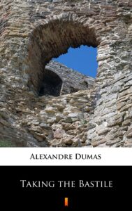 Tytuł: Taking the Bastile
Autor: Alexandre Dumas
Wydawnictwo: KtoCzyta.pl
Formaty: EPUB, MOBI