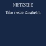 Tytuł: Tako rzecze Zaratustra
Autor: Friedrich Nietzsche
Wydawnictwo: Marek Derewiecki
Formaty: PDF