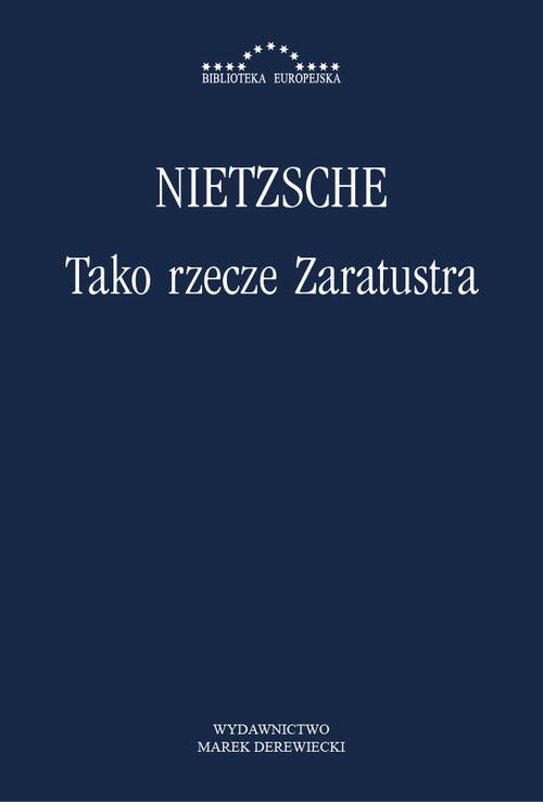 Tytuł: Tako rzecze Zaratustra
Autor: Friedrich Nietzsche
Wydawnictwo: Marek Derewiecki
Formaty: PDF