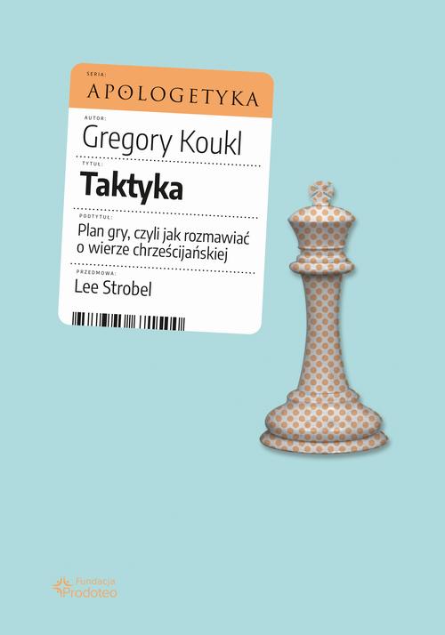 Taktyka. Plan gry, czyli jak rozmawiać o wierze chrześcijańskiej — okładka e-booka