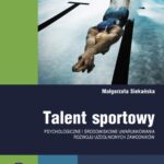 Tytuł: Talent sportowy - psychologiczne i środowiskowe uwarunkowania rozwoju uzdolnionych zawodników
Autor: Małgorzata Siekańska
Wydawnictwo: Akademia Kultury Fizycznej
Formaty: PDF