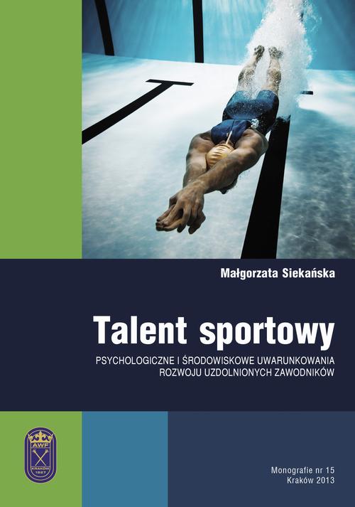 Tytuł: Talent sportowy - psychologiczne i środowiskowe uwarunkowania rozwoju uzdolnionych zawodników
Autor: Małgorzata Siekańska
Wydawnictwo: Akademia Kultury Fizycznej
Formaty: PDF