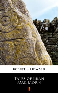 Tytuł: Tales of Bran Mak Morn
Autor: Robert E. Howard
Wydawnictwo: KtoCzyta.pl
Formaty: EPUB, MOBI
