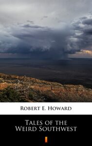 Tytuł: Tales of the Weird Southwest
Autor: Robert E. Howard
Wydawnictwo: KtoCzyta.pl
Formaty: EPUB, MOBI