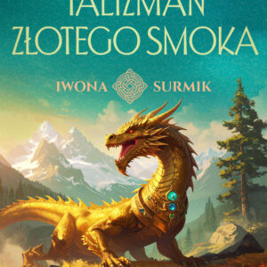 Tytuł: Talizman złotego smoka (#1)
Autor: Iwona Surmik
Wydawnictwo: SAGA Egmont
Formaty: EPUB, MOBI