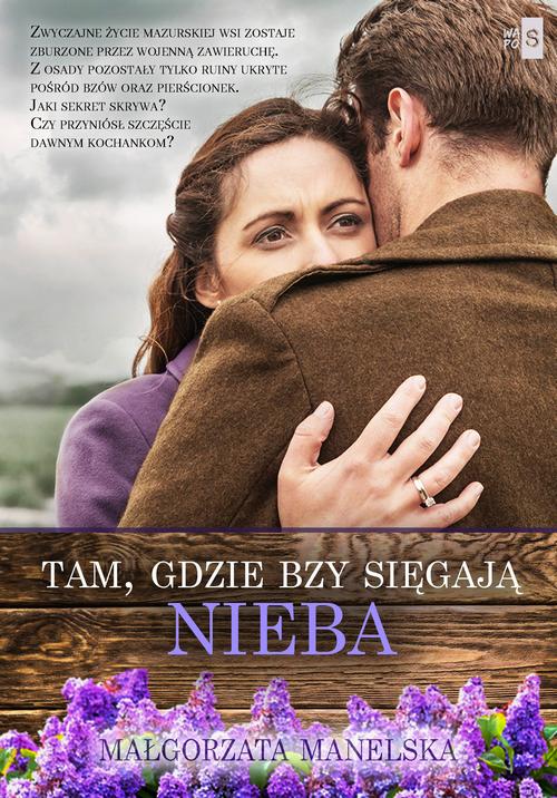 Tytuł: Tam, gdzie bzy sięgają nieba
Autor: Małgorzata Manelska
Wydawnictwo: WasPos
Formaty: EPUB, MOBI
