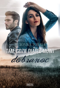 Tytuł: Tam, gdzie diabeł mówi dobranoc
Autor: Weronika Tomala
Wydawnictwo: Zysk i S-ka
Formaty: EPUB, MOBI