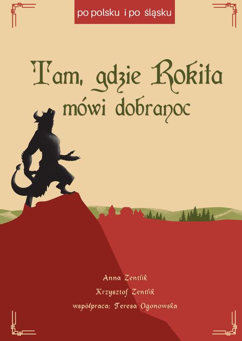 Tytuł: Tam, gdzie Rokita mówi dobranoc
Autor: Anna Zentlik, Krzysztof Zentlik
Wydawnictwo: Borgis
Formaty: EPUB, MOBI