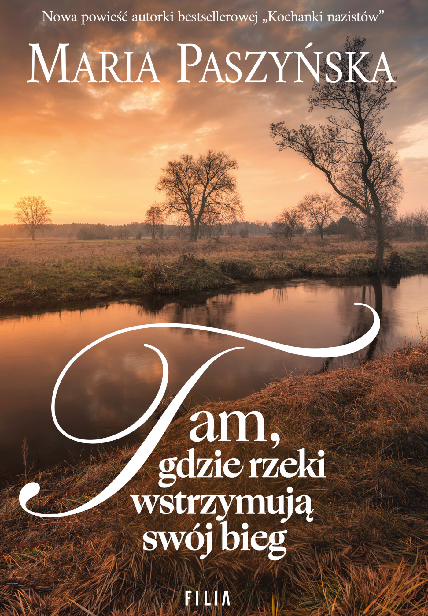 Tytuł: Tam, gdzie rzeki wstrzymują swój bieg
Autor: Maria Paszyńska
Wydawnictwo: FILIA
Formaty: EPUB, MOBI