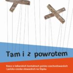 Tam i z powrotem. Rzecz o lalkarskich kontaktach polsko-czechosłowackich i polsko-czesko-słowackich na Śląsku. Wyd. 2. popr. i uzup. — okładka e-booka