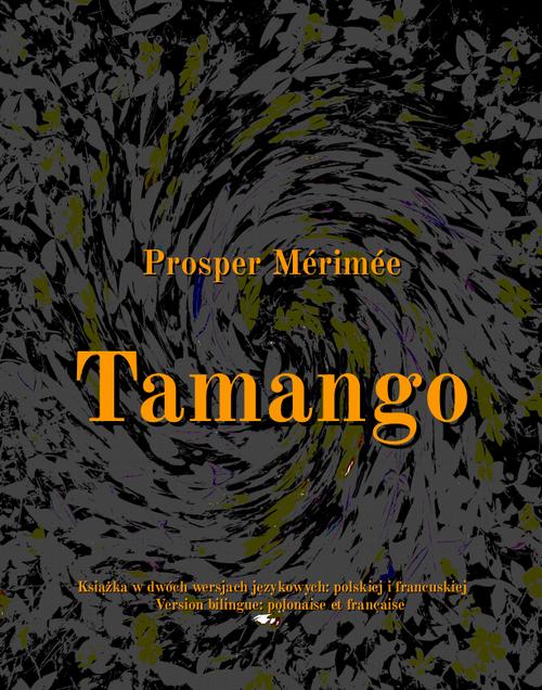 Tytuł: Tamango
Autor: Prosper Mérimée
Wydawnictwo: Armoryka
Formaty: MOBI, EPUB
