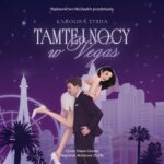 Tytuł: Tamtej nocy w Vegas
Autor: Karolina Żynda
Wydawnictwo: NieZwykłe
Formaty: MP3