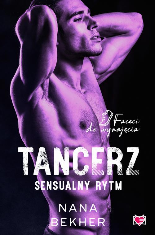 Tytuł: Tancerz. Sensualny rytm. Faceci do wynajęcia
Autor: Nana Bekher
Wydawnictwo: Niegrzeczne książki
Formaty: EPUB, MOBI