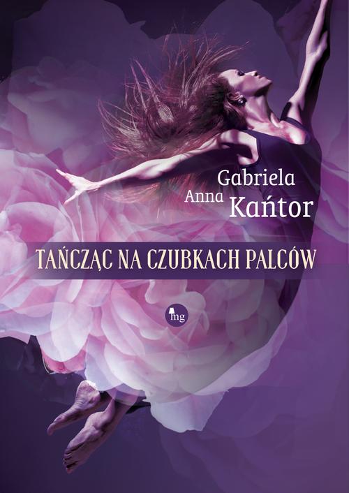 Tytuł: Tańcząc na czubkach palców
Autor: Gabriela Anna Kańtor
Wydawnictwo: MG
Formaty: EPUB, MOBI