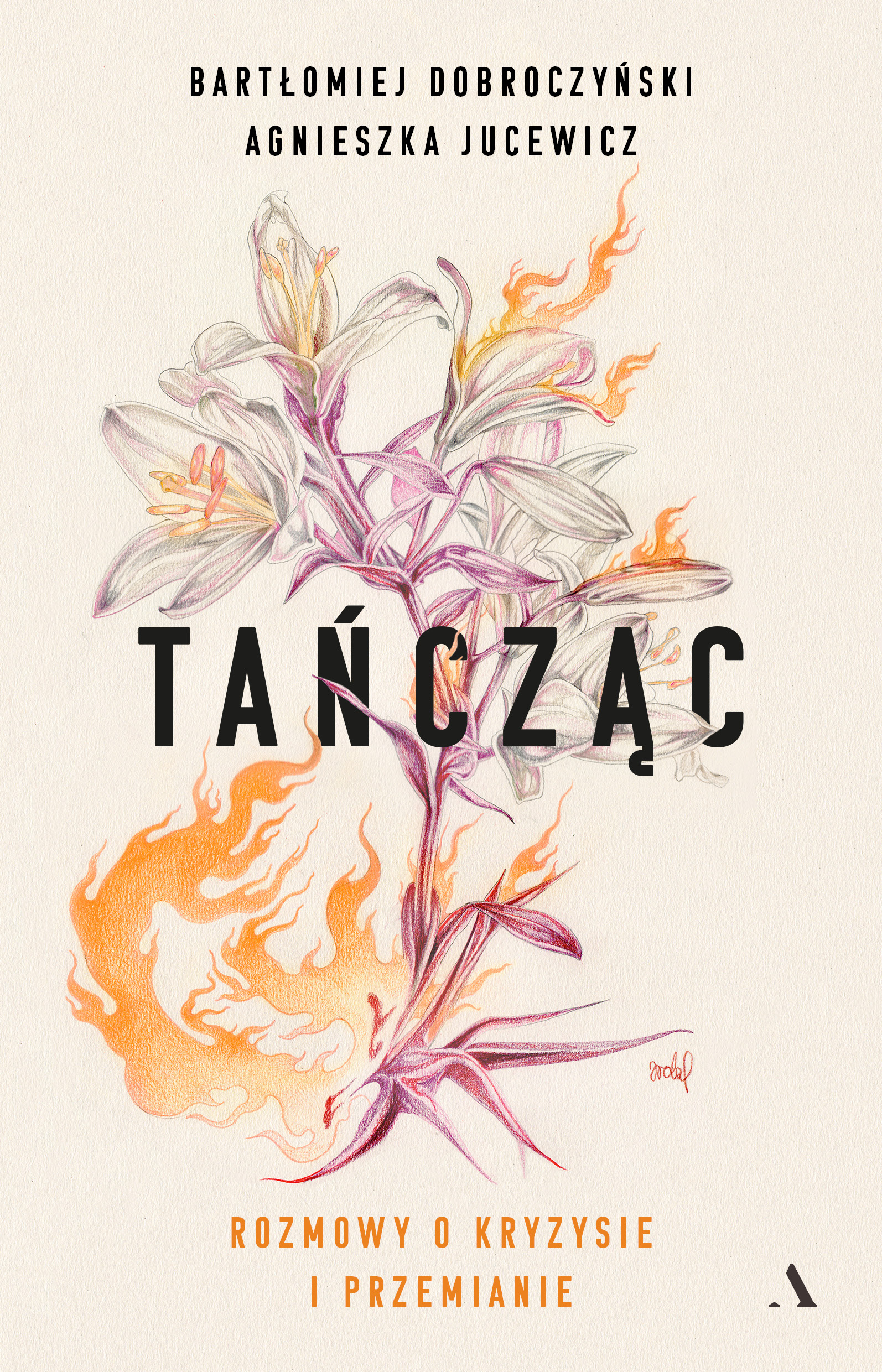 Tytuł: Tańcząc. Rozmowy o kryzysie i przemianie
Autor: Bartłomiej Dobroczyński, Agnieszka Jucewicz
Wydawnictwo: Wydawnictwo Agora
Formaty: EPUB, MOBI