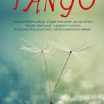 Tytuł: Tango
Autor: Ewa Cielesz
Wydawnictwo: Axis Mundi
Formaty: MOBI, PDF