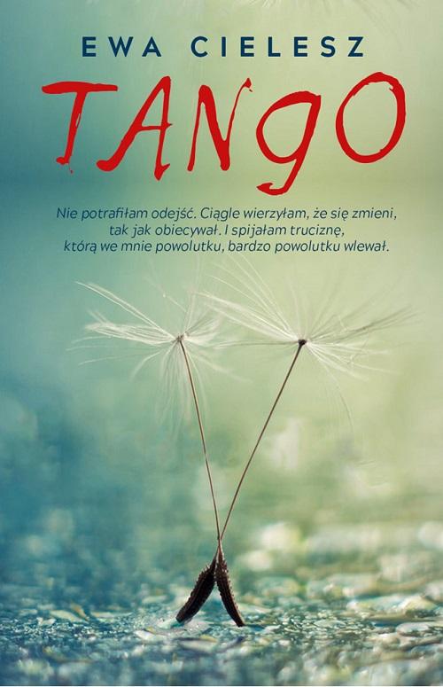 Tytuł: Tango
Autor: Ewa Cielesz
Wydawnictwo: Axis Mundi
Formaty: MOBI, PDF