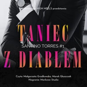 Tytuł: Taniec z diabłem. Santino Torres. Tom 1
Autor: Monika Nawara
Wydawnictwo: Wydawnictwo HIGH HEELS
Formaty: MP3