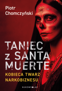 Taniec z Santa Muerte. Kobieca twarz narkobiznesu — okładka e-booka