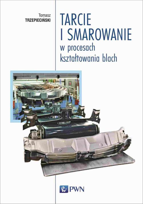 Tarcie i smarowanie w procesach kształtowania blach — okładka e-booka