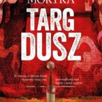 Tytuł: Targ dusz
Autor: Marcin Mortka
Wydawnictwo: SQN
Formaty: MOBI, EPUB