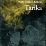 Tytuł: Tarika
Autor: Piotr Ibrahim Kalwas
Wydawnictwo: JanKa
Formaty: EPUB, MOBI