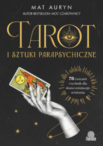 Tytuł: Tarot i sztuki parapsychiczne. 78 ćwiczeń i technik dla skuteczniejszego wróżenia
Autor: Mat Auryn
Wydawnictwo: Illuminatio
Formaty: EPUB, MOBI