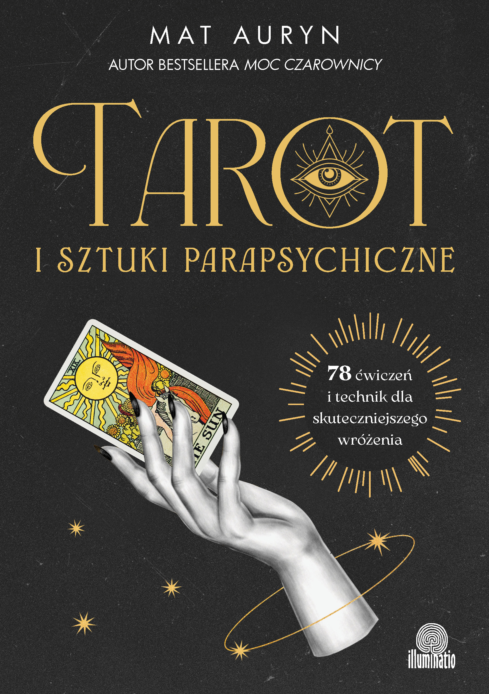 Tarot i sztuki parapsychiczne. 78 ćwiczeń i technik dla skuteczniejszego wróżenia — okładka e-booka