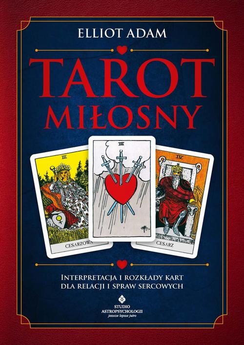 Tytuł: Tarot miłosny
Autor: Elliot Adam
Wydawnictwo: Studio Astropsychologii
Formaty: PDF, EPUB, MOBI