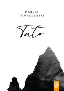 Tytuł: Tato
Autor: Marcin "Yeti" Tomaszewski
Wydawnictwo: Bezdroża
Formaty: EPUB, PDF, MOBI