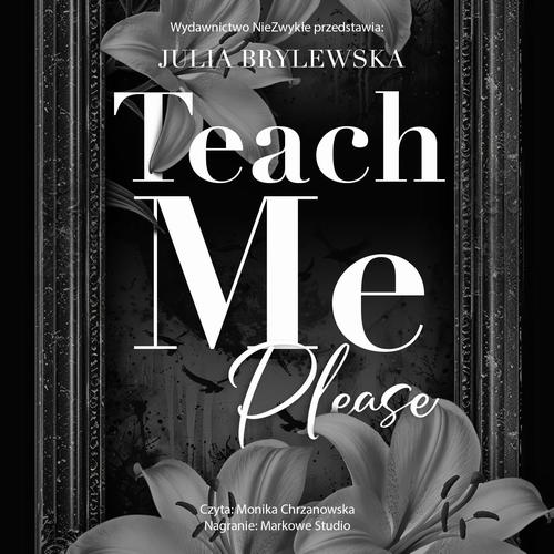 Tytuł: Teach Me, Please
Autor: Julia Brylewska
Wydawnictwo: Nowe Strony
Formaty: MP3
