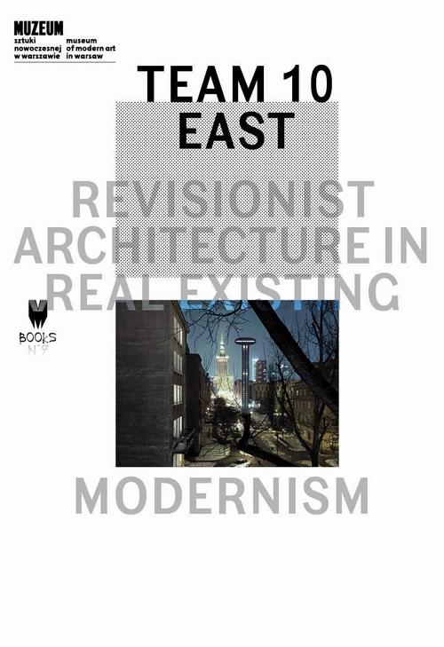 Tytuł: Team 10 East: Revisionist Architecture in Real Existing Modernism
Autor: 
Wydawnictwo: Muzeum Sztuki Nowoczesnej w Warszawie
Formaty: EPUB, MOBI