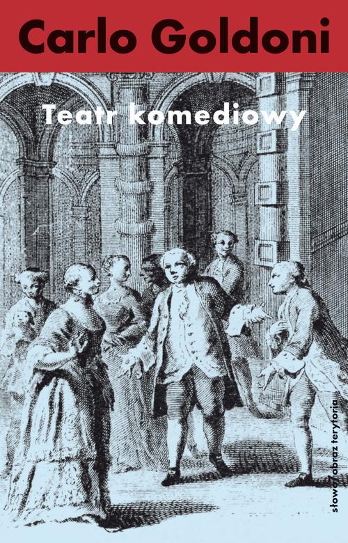 Tytuł: Teatr komediowy
Autor: Carlo Goldoni
Wydawnictwo: Słowo/Obraz Terytoria
Formaty: MOBI, EPUB