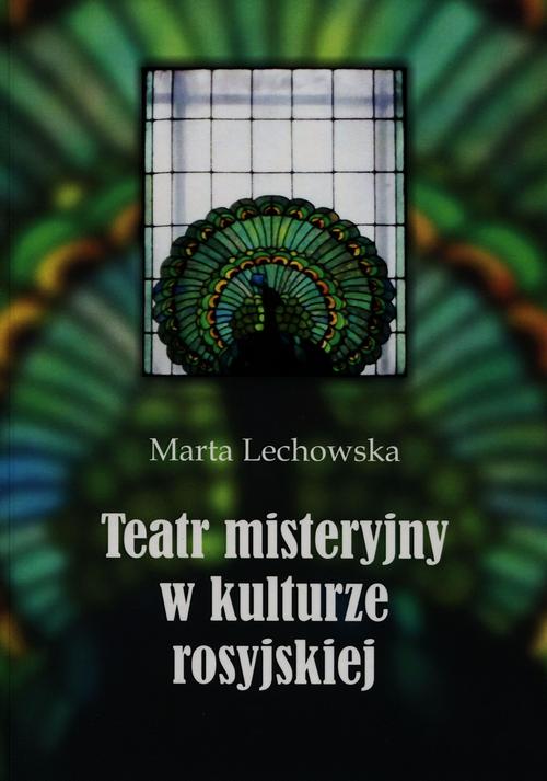 Tytuł: Teatr misteryjny w kulturze rosyjskiej
Autor: Marta Lechowska
Wydawnictwo: Księgarnia Akademicka Kraków
Formaty: PDF