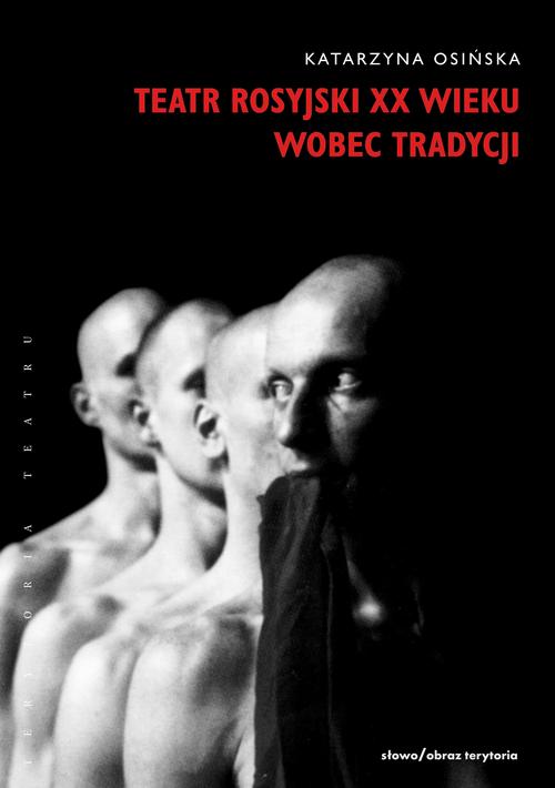 Tytuł: Teatr rosyjski XX wieku wobec tradycji.
Autor: Katarzyna Osińska
Wydawnictwo: Słowo/Obraz Terytoria
Formaty: EPUB, MOBI