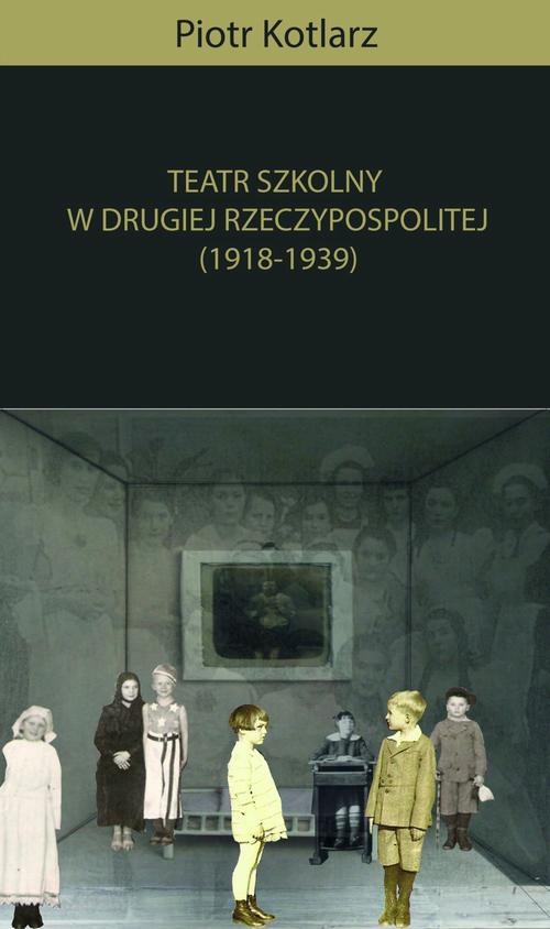 Teatr szkolny w Drugiej Rzeczypospolitej (1918-1939) — okładka e-booka
