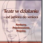 Teatr w działaniu – od juniora do seniora — okładka e-booka