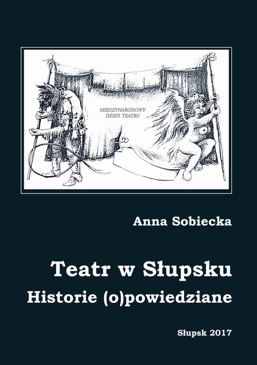 Tytuł: Teatr w Słupsku. Historie (o)powiedziane
Autor:
Wydawnictwo: Uniwersytet Pomorski w Słupsku
Formaty: PDF