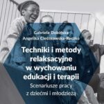 Techniki i metody relaksacyjne w wychowaniu, edukacji i terapii — okładka e-booka