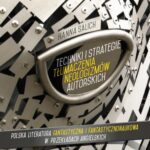 Tytuł: Techniki i strategie tłumaczenia neologizmów autorskich
Autor: Hanna Salich
Wydawnictwo: Wydawnictwa Uniwersytetu Warszawskiego
Formaty: EPUB, MOBI, PDF